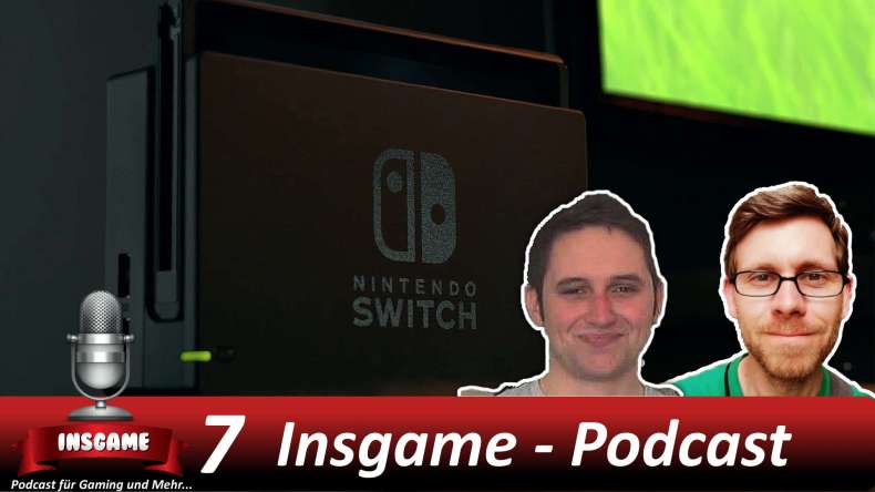 Insgame Podcast #007 Nintendo Switch