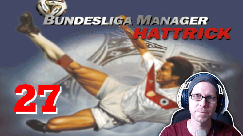 Bundesliga Manager Hattrick BMH Lets Play Folge 27 LomDomSilver