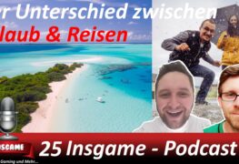 Insgame #025 Podcast für Gaming und Mehr Der Unterschied zwischen Urlaub & Reisen