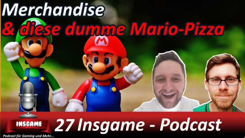 Insgame #027 Podcast für Gaming und Mehr Merchandise und diese dumme Mario-Pizza