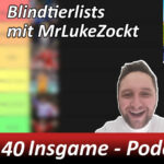 Insgame Podcast Folge 40 Blindtierlists mit MrLukezockt