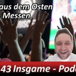 Insgame Podcast Folge 43 Neues aus dem Osten & Neue Messen