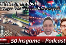 Insgame Podcast Folge 50 Sex ist sein Hobby! ESC 2025 Indy 500