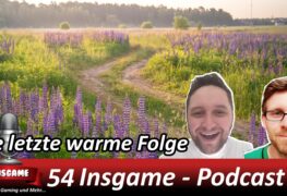 Insgame Podcast Folge 54 Die letzte warme Folge