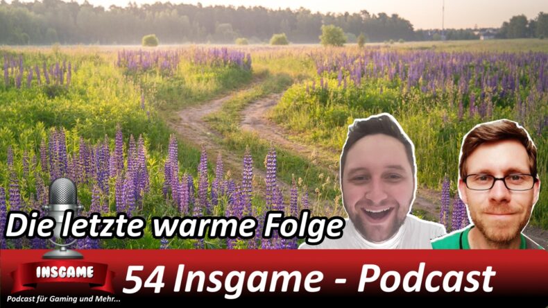 Insgame Podcast Folge 54 Die letzte warme Folge